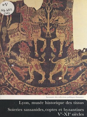 cover image of Soieries sassanides, coptes et byzantines, Ve-XIe siècles